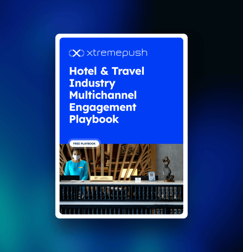 Hotel & Travel Industry Multichannel Engagement Playbook 3